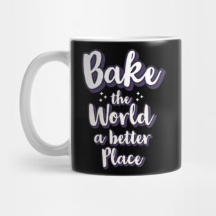 Bake the world a better place Mug